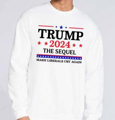 Trump 2024 The Sequel Make Liberals Cry Again T-shirts, sweatshirts, hoodies